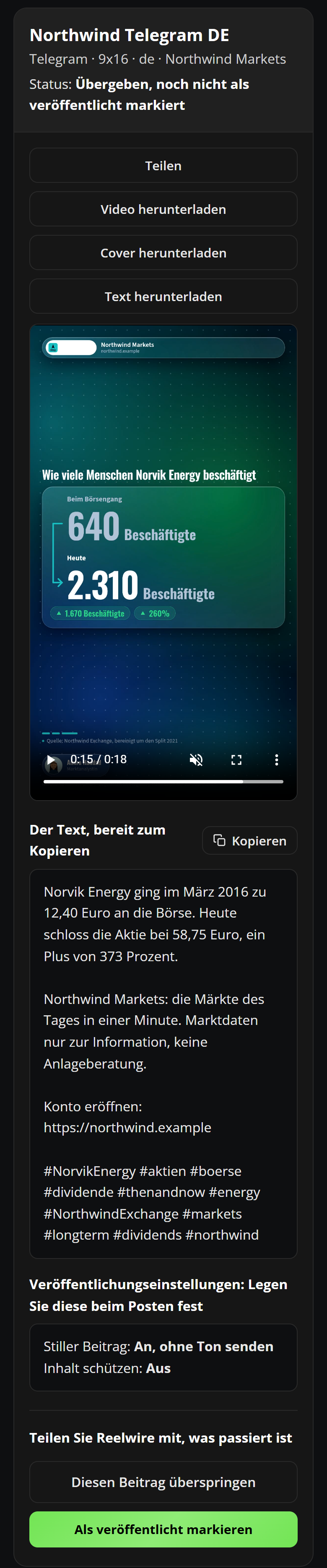 Das Beitragspaket auf einem Smartphone: die Karte eines Kanals mit Titelleiste, den vier Schaltflächen über dem Video, dem Video, seinem Text mit Kopieren, seinen Veröffentlichungseinstellungen sowie Diesen Beitrag überspringen und Als veröffentlicht markieren unter Teilen Sie Reelwire mit, was passiert ist